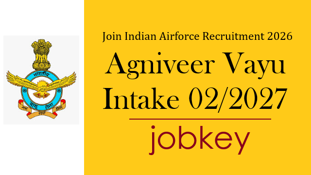 Indian AirForce Agniveervaayu Intake 02 2027 Recruitment 2026-jobkey